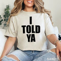 I Told Ya Shirt, Funny Shirt, Trendy Shirt, 202824