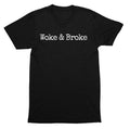 Woke & Broke Anti-Political Social Commentary Minimalist Statement Graphic SHIRT