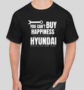 You can't buy Happiness but you can buy a HYUNDA Funny CAR GIFT T Shirt S to 2XL