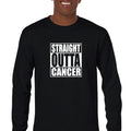 Straight Outta Cancer Survivor Cancer Sucks Mens Cotton Long Sleeve T-shirt