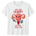Cute And Crampy But Will Fight You Uterus T-Shirt Funny Women's Health