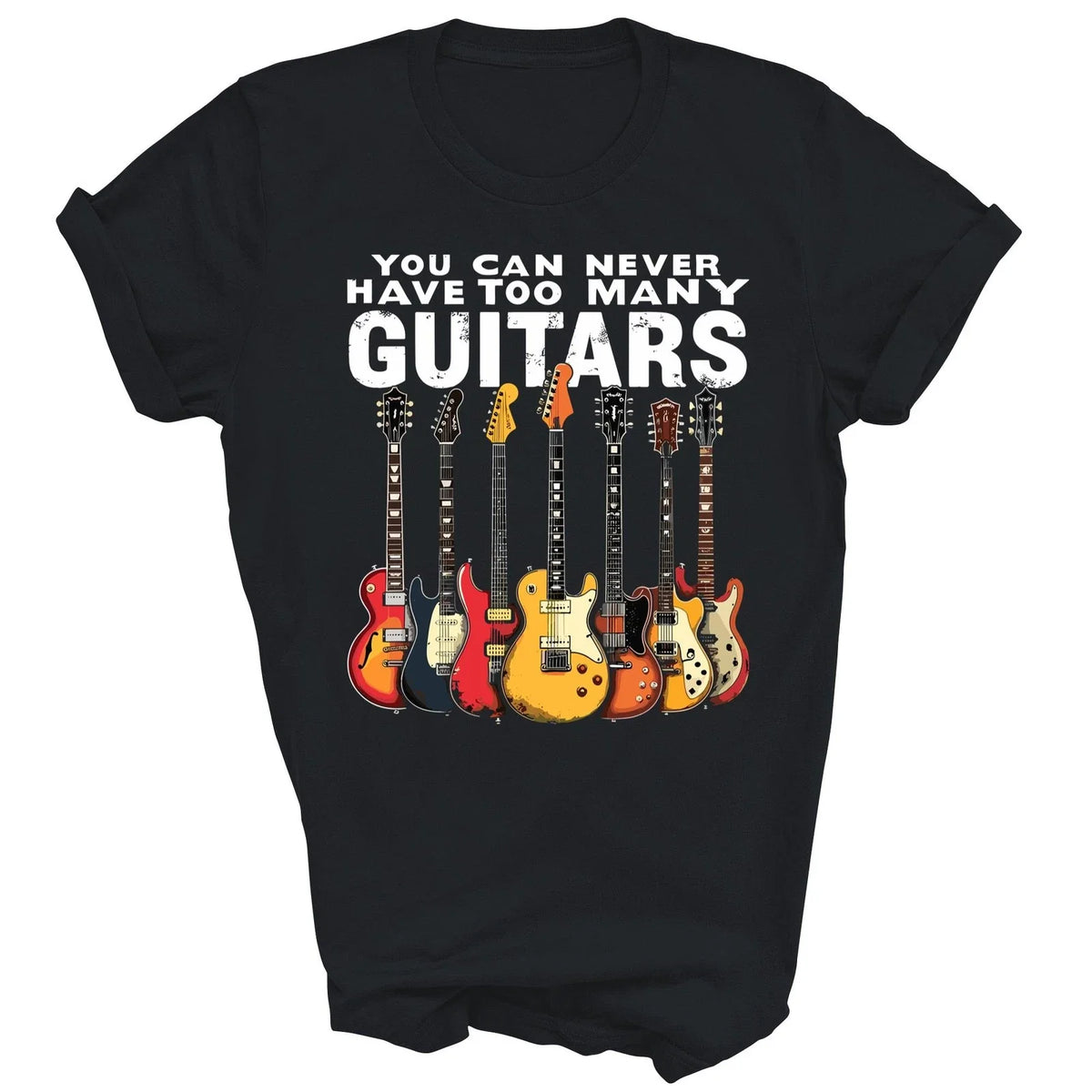 You Can Never Have Too Many Guitars Music Unisex Shirt Gift