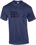 Bueller? Bueller? Bueller?  Ferris Bueller's Day Off - 80's t-shirt