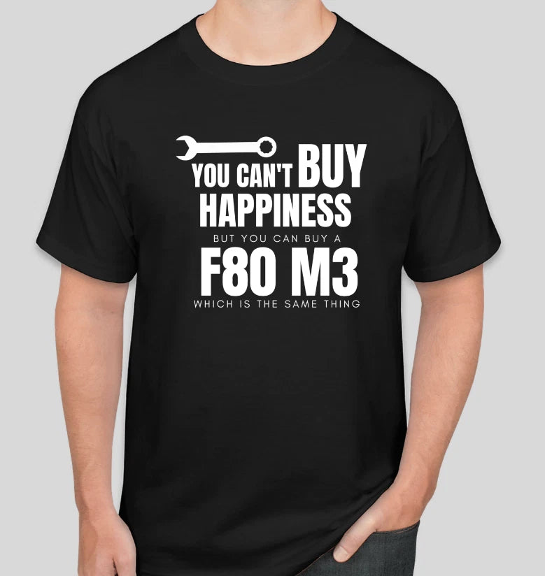 You can't buy Happiness but you can buy a F80 M3 Funny CAR MEET T Shirt S to 2XL