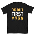 OK But First Joke Sassy Sarcastic Yoga Joke