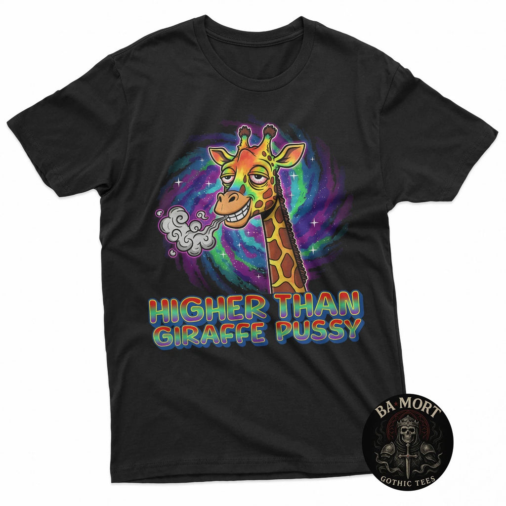 Higher Than Giraffe Pussy T-Shirt