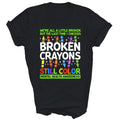 Broken Crayons Still Color Mental Health Matters Awareness Unisex Shirt Gift