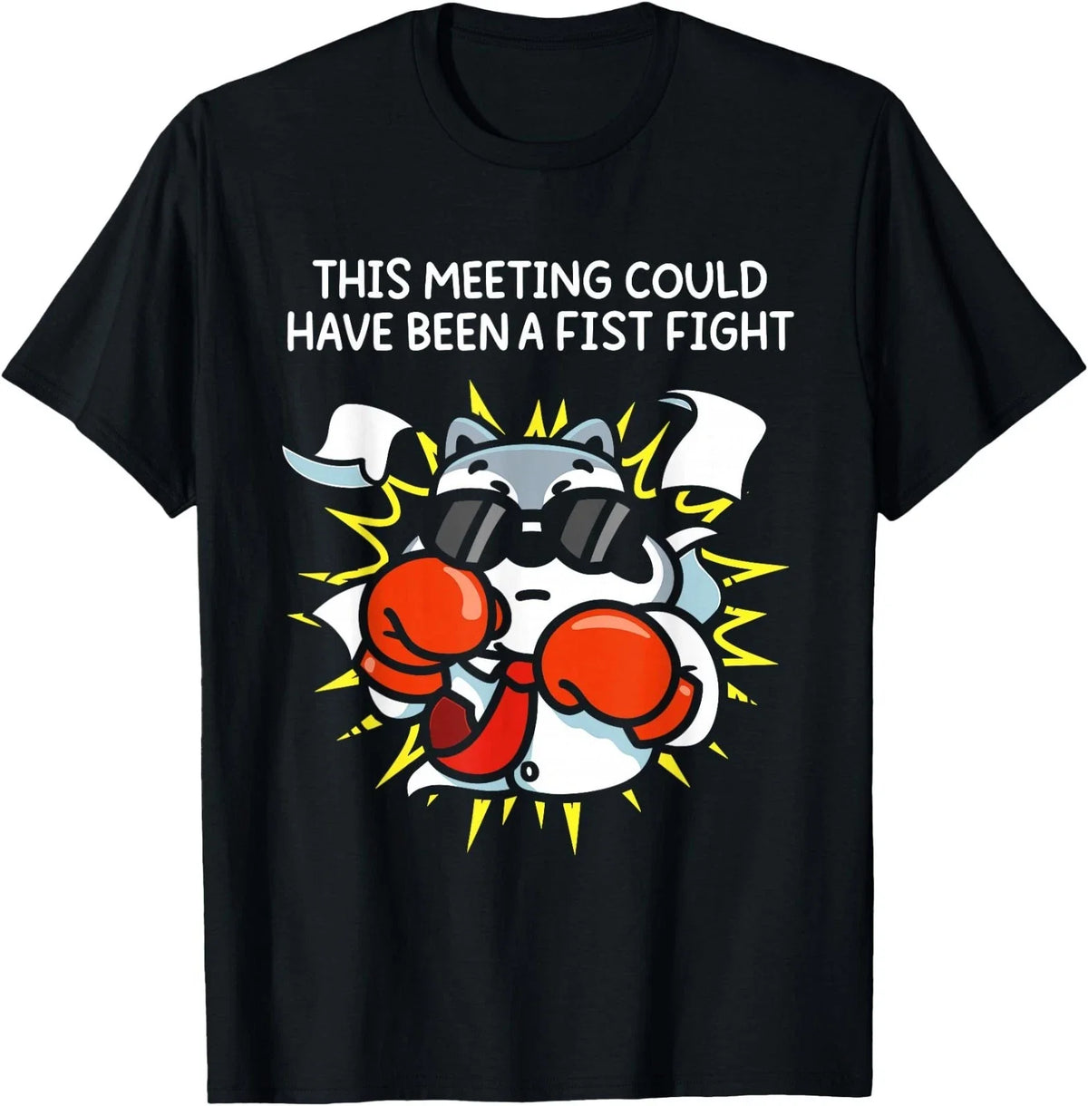 This Meeting Could Have Been A Fist Fight Men Women T-Shirt