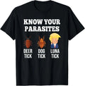 Know Your Parasites Anti Trump Funny Resist Tick Graphic T-Shirt - H327