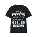 Funny Birthday T-Shirt, Funny Gift for Aging Friends, Humor Tee, Meme Shirt,