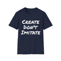 Create Don't Imitate Blk Street Hustle Inspirational Unisex Softstyle T-Shirt