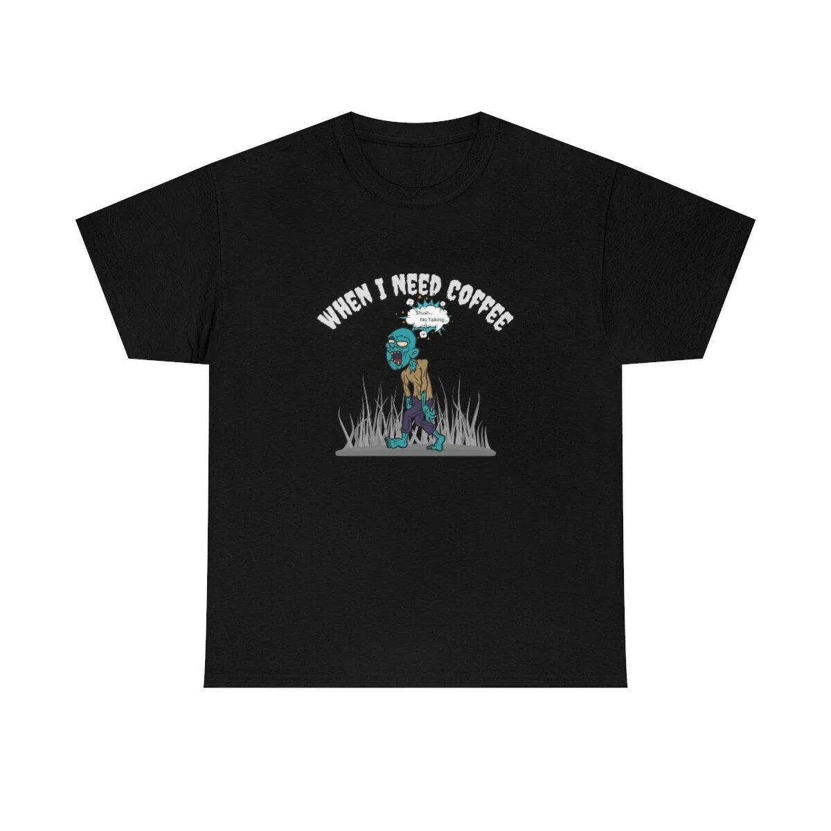 When I Need Coffee Zombie Unisex Cotton Tee Shirt