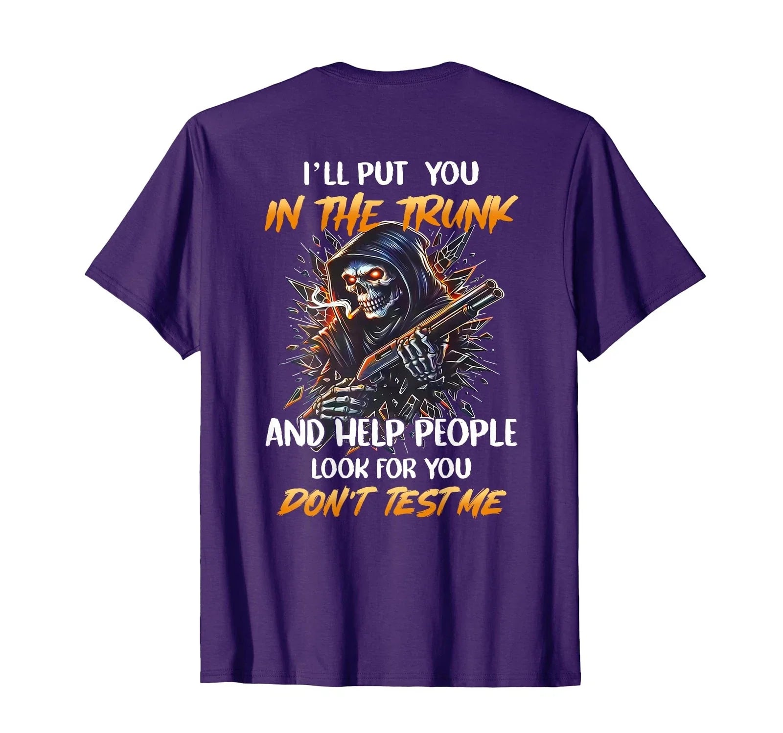 (BACK) I'll Put You In The Trunk And Help People Skeleton T-Shirt