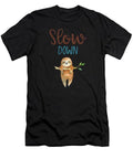 Slow Down Sloth 2 T-Shirt