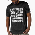 If You Torture The Data Long Enough It Will Confess To Anything by TashaVector