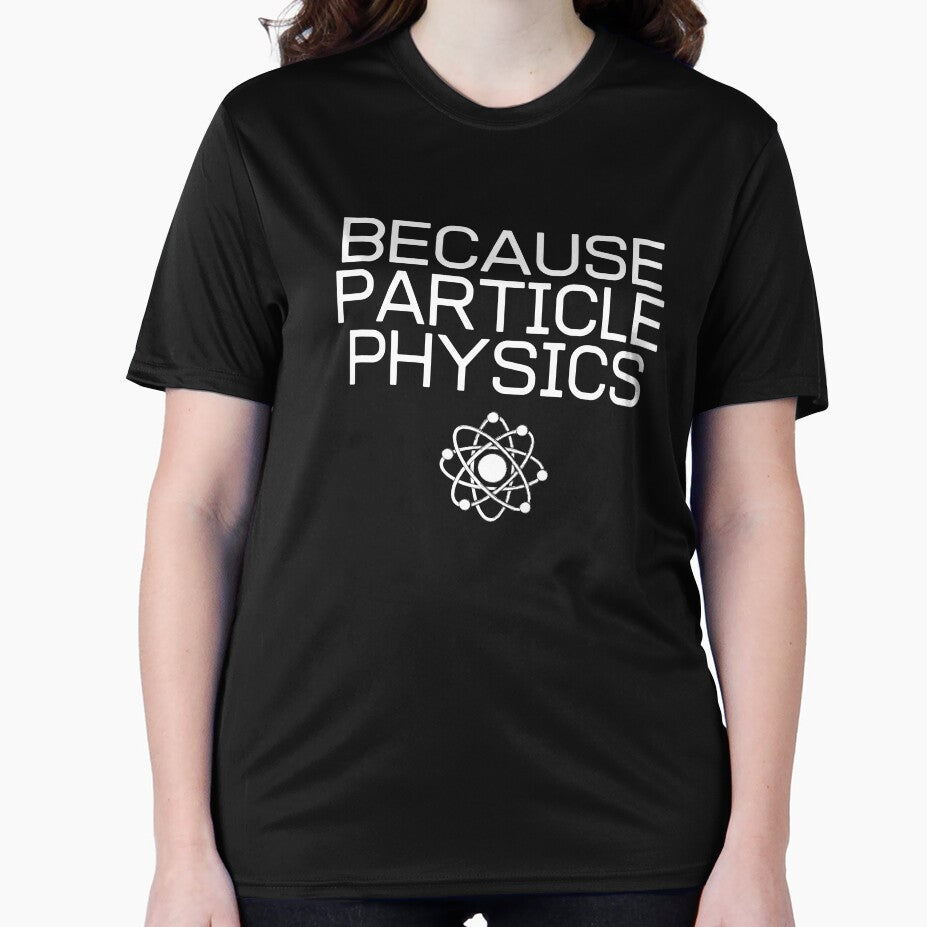 Because Particle Physics by Lisa Lucero