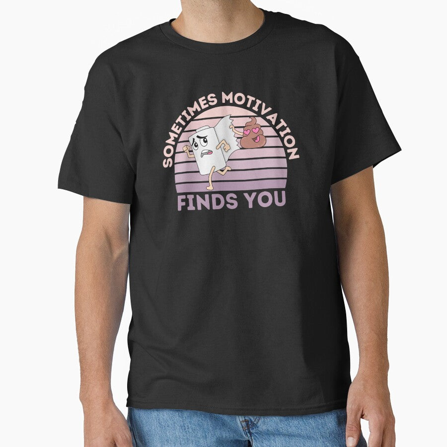 Sometimes Motivation Finds You Funny Motivational Gifts by nquestiaa