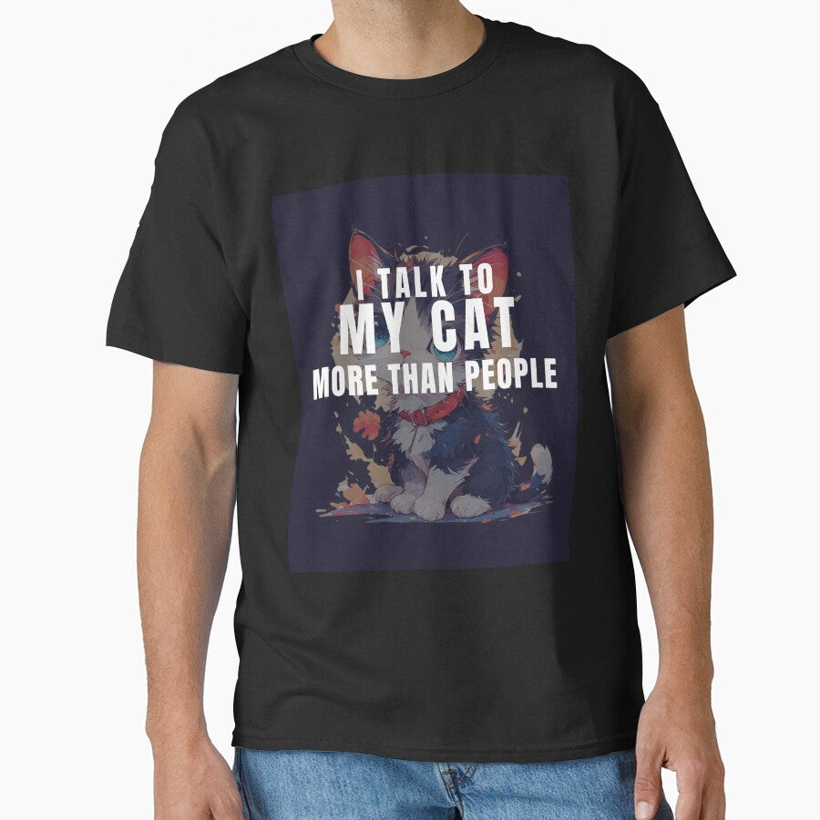 I Talk To My Cat More Than People by ArtistryByMeem