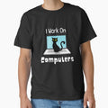 I Work On Computers by 74ninetees
