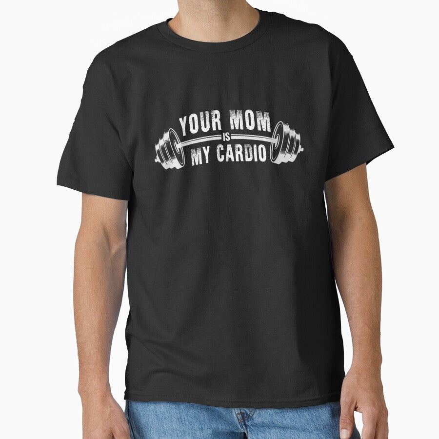 Funny Gym Quote – Your Mom Is My Cardio by GeekStorie