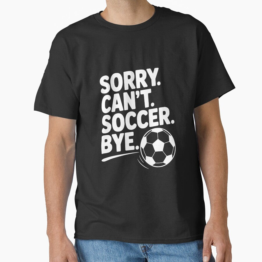 Sorry. Can't. Soccer. Bye. by Frank Ring