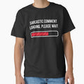 SARCASTIC COMMENT LOADING, PLEASE WAIT by turkey1200