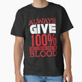 give 100% of what you do unless your'e donating blood by TheBFStore