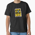 I DON'T KNOW, I'M JUST AN NPC nerd text by SusanaDesign