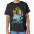 Life is a balance between holding on and letting go. by Beefytee