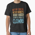 Not My Circus, Not My Monkeys, But I Definitely Know the Clowns by BanBay