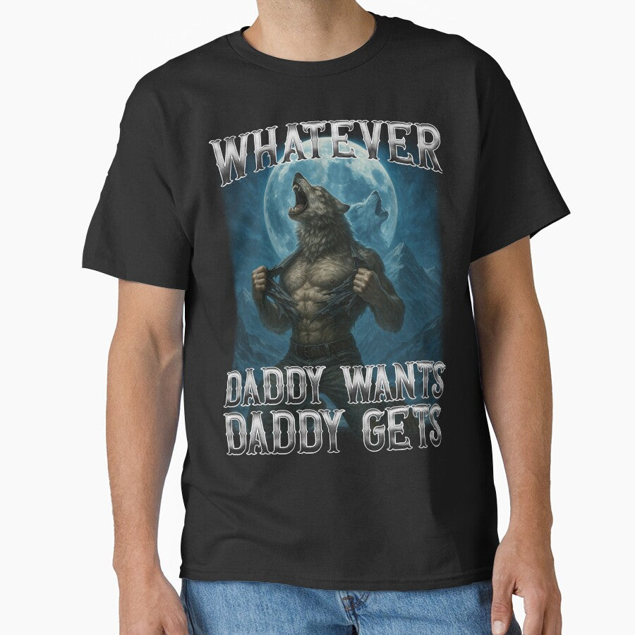 Funny Whatever Daddy Wants Daddy Gets by MemishDesign