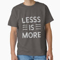 Less is More Tee by Kuczyn