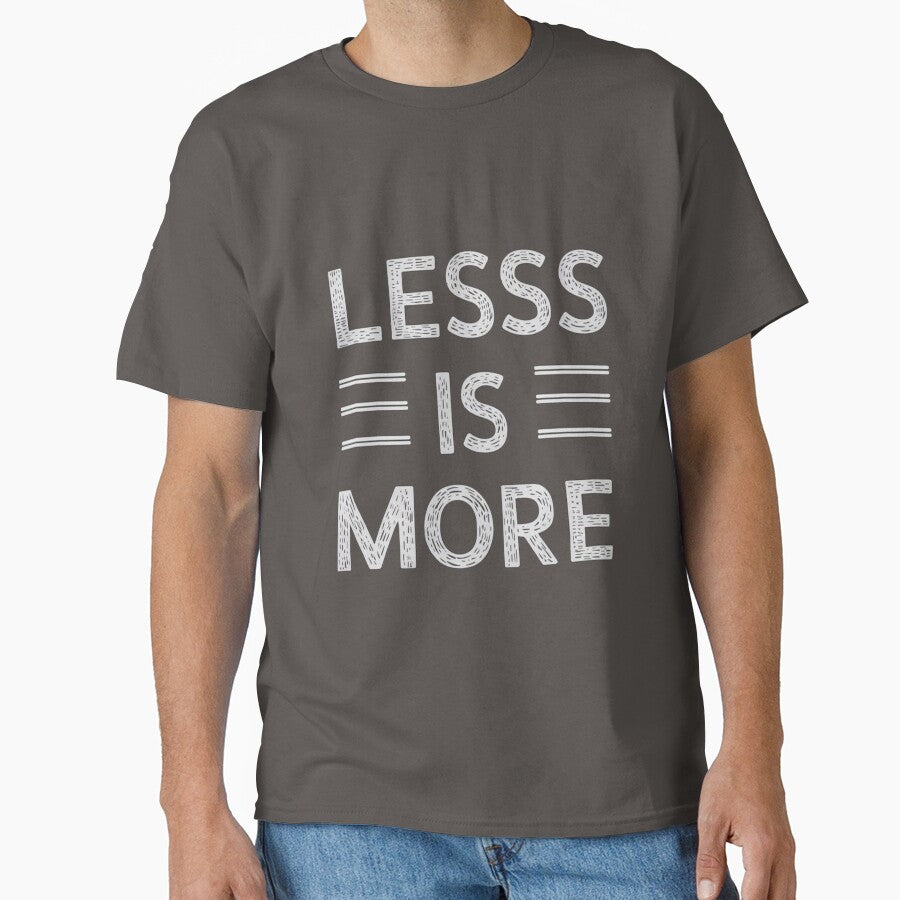 Less is More Tee by Kuczyn