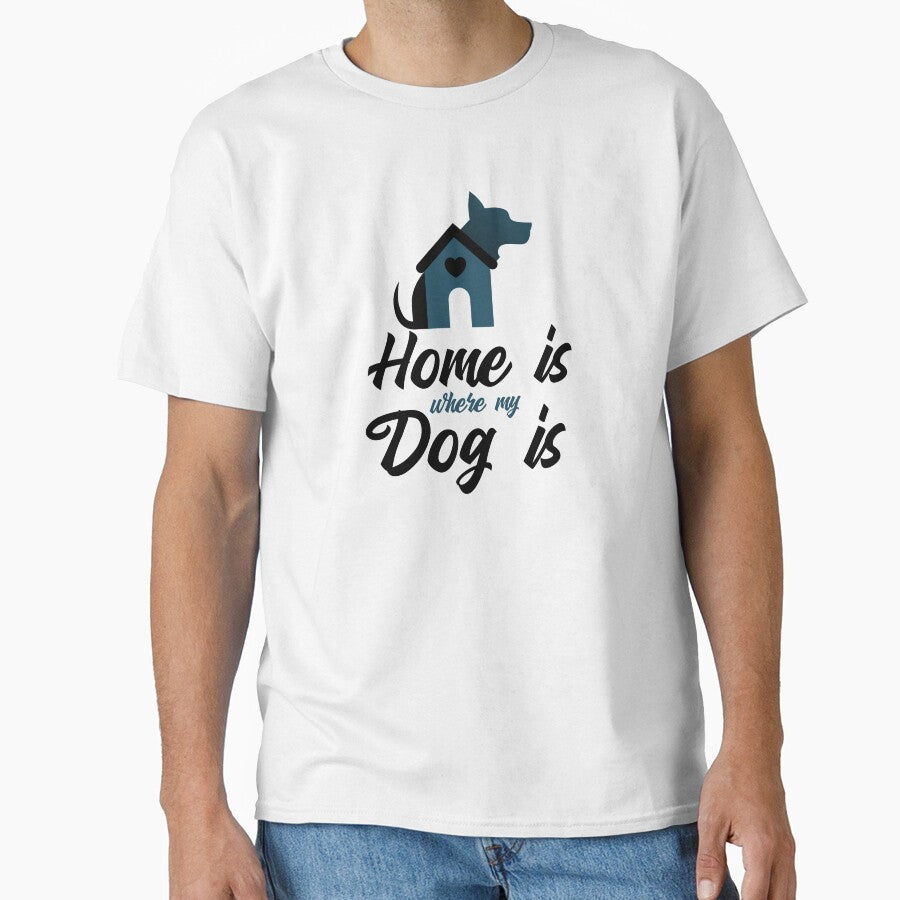 Dog Lover Shirt – Home Is Where My Dog Is by GenesixDesign