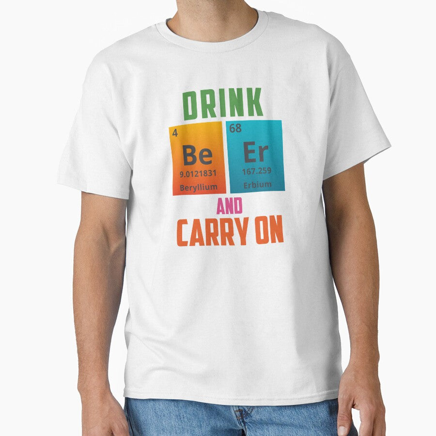 DRINK BEER AND CARRY ON - Positive, motivational, funny quotes written by chemical elements by VugArtShop