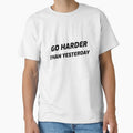 Go harder than yesterday by josephsteez