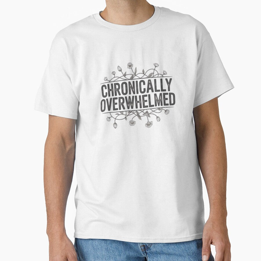 Chronically Overwhelmed by WeTheWeirdosCo