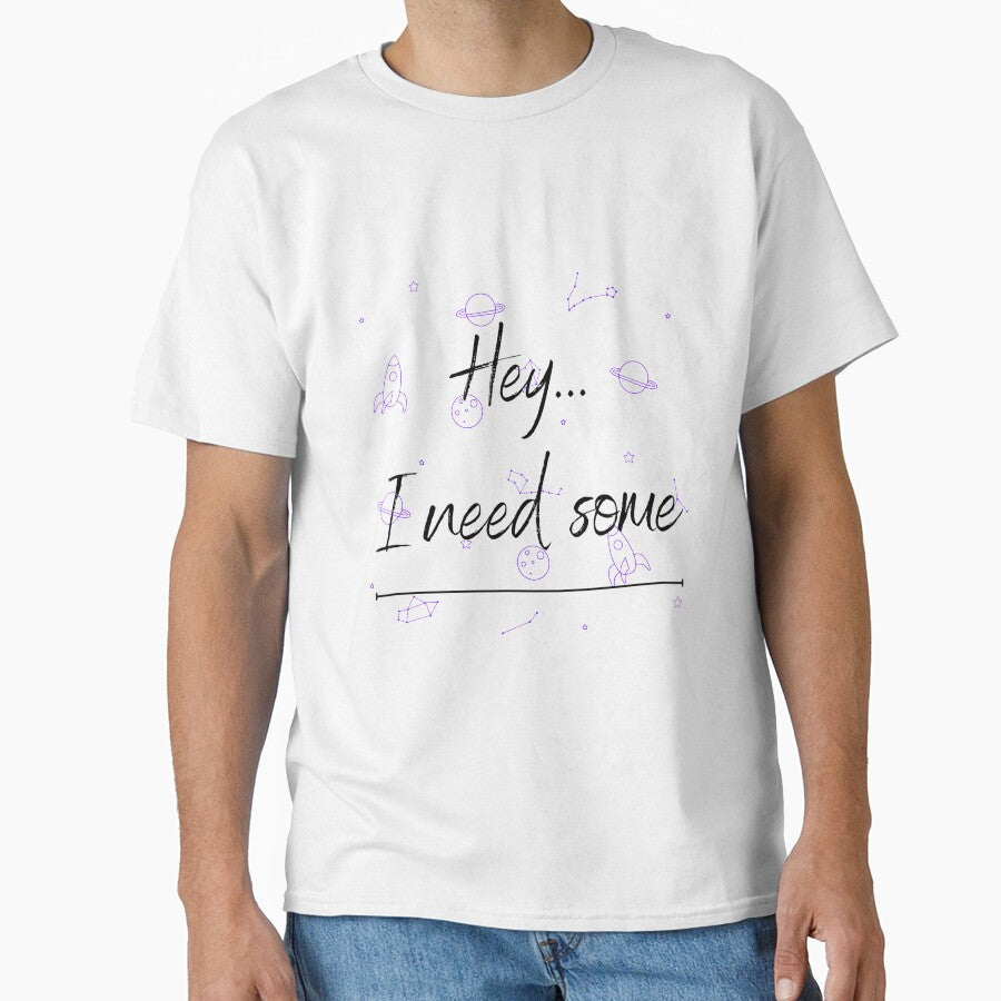 Hey... I need some space by Average-Tees