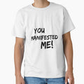 You Manifested Me! | Spirituality Quotes  | Minded Inc by MindedInc