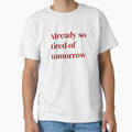 Already So Tired of Tomorrow - Relatable Anxiety Text by FiendDoll