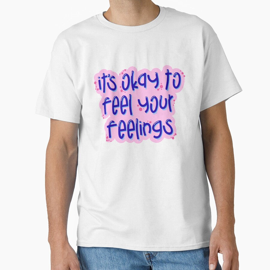 It’s Okay to Feel Your Feelings – Cute Mental Health Affirmation Typography by Artsy Corner