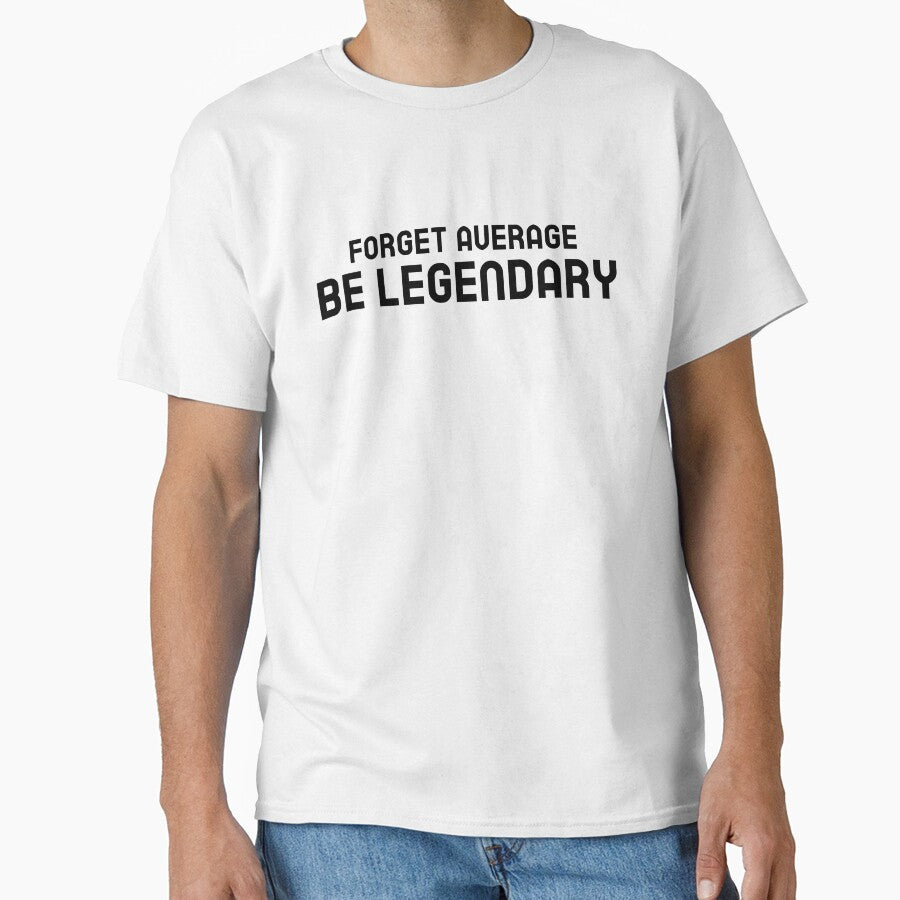 Forget Average Be Legendary by GymMotivation