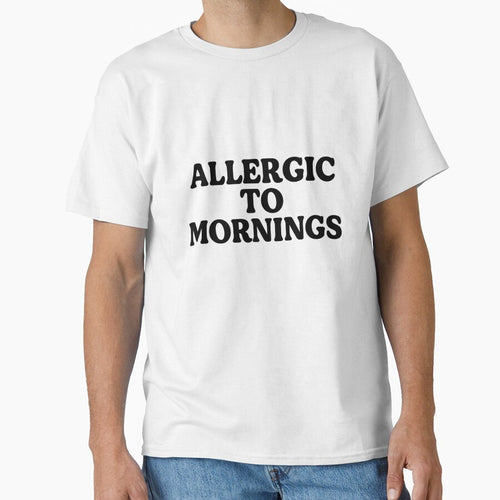 Allergic to Mornings – Minimalist Meme Text by kimkosovo