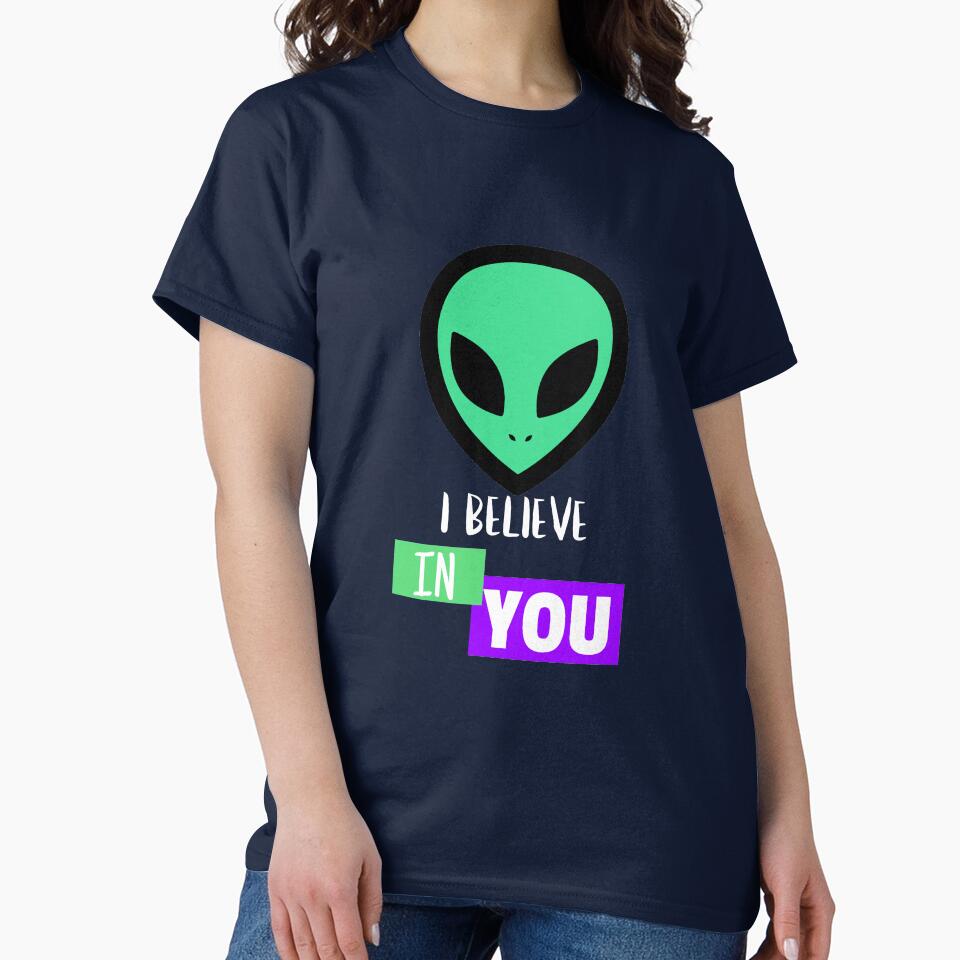 I Believe in You Inspiring Alien by TrndSttr