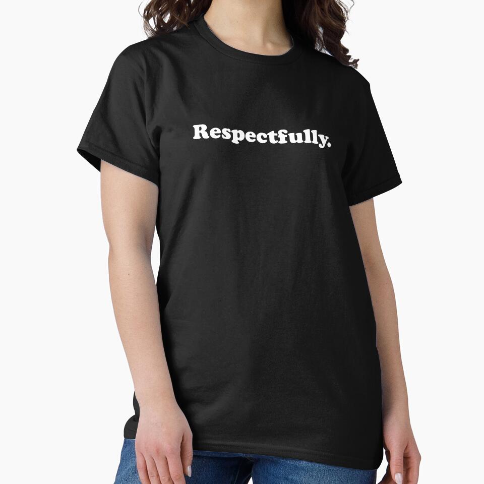 Respectfully. by wordee