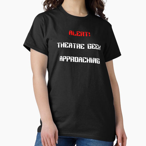 Alert! Theatre Geek Approaching Gift by Stageystuff