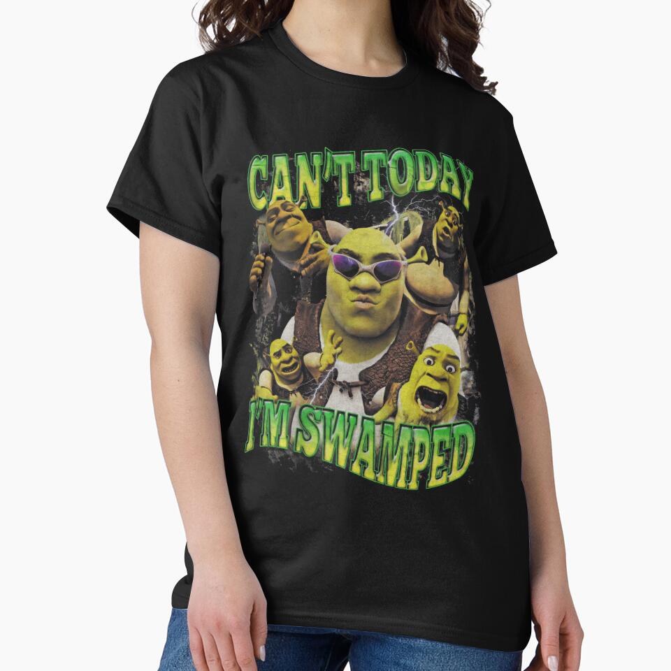 I'm Swamped - Shrek Funny Shirt Shrek Can't Today by ShavonRistorin