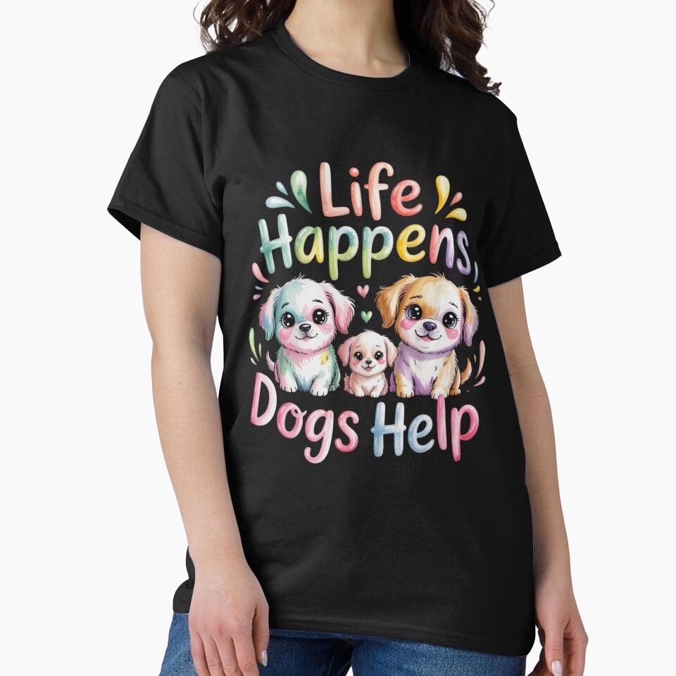 Life Happens Dogs Help by FurrFunPrints