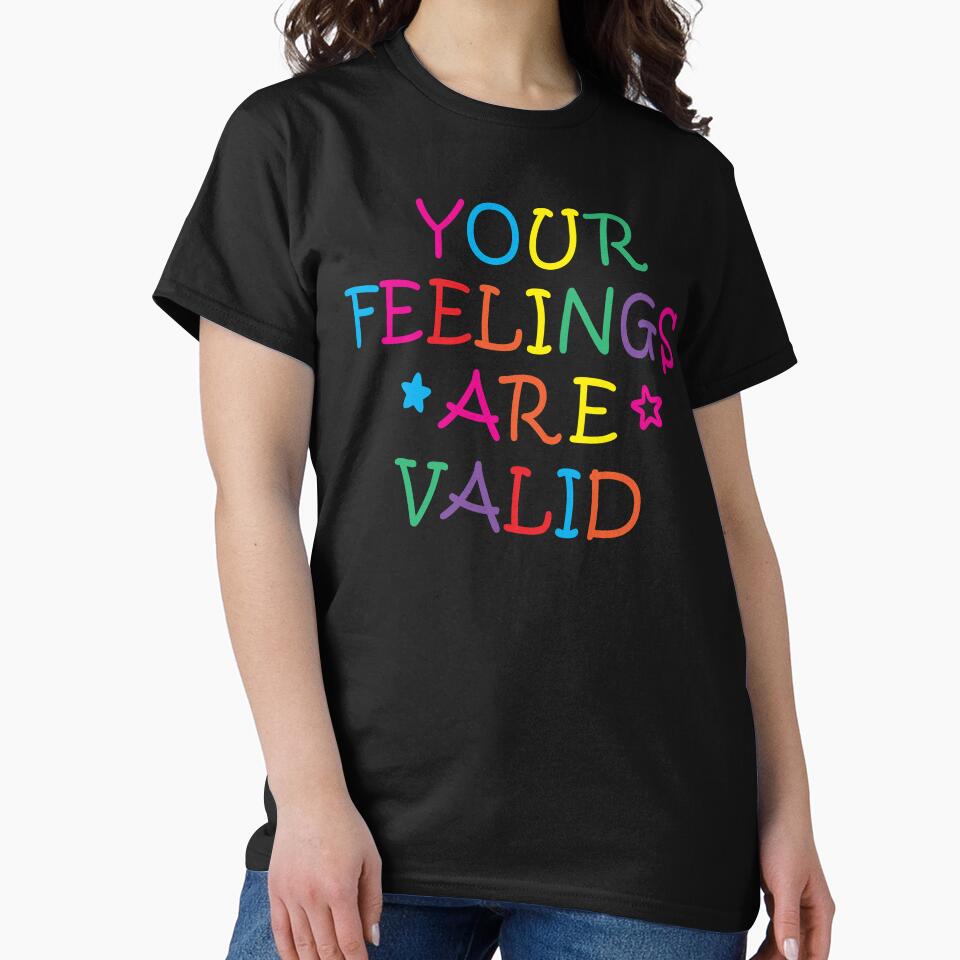 your feelings are valid colorful by MentalHealth7