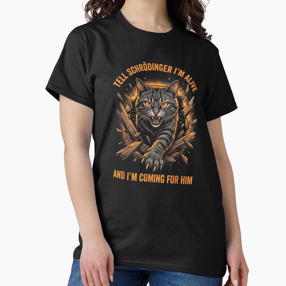 Tell Schrodinger Im Alive Angry Cat Breaking Out Quantum Physics Funny T Shirt by Serene woods
